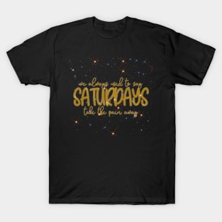 Saturdays (sparkles) T-Shirt